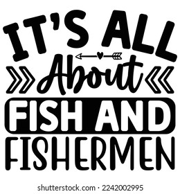 It’s All About Fish And Fishermen