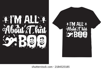 I'm All About Halloween T-Shirt Design For Men And Woman