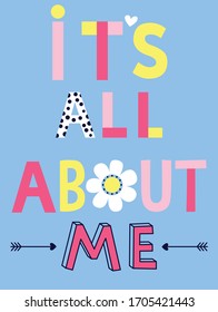 it's all about me  girl tees vector graphic design
