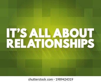 Its All About Relationships text quote, concept background