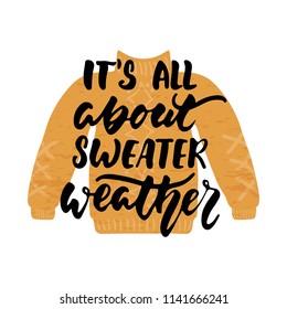 It's all about sweater weather - hand drawn cozy Autumn seasons lettering phrase and Hugge doodles isolated on the white background. Fun brush ink vector illustration for cards, posters design