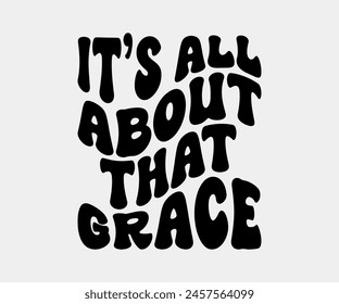 It’s All About That Grace, Christian design, Christian bundle, Christian T-shirt design, Christian quotes design