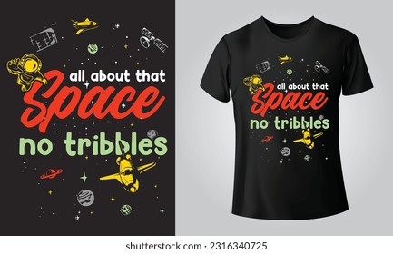 all about that space no tribbles - Typographical Black Background, T-shirt, mug, cap and other print on demand Design, svg, Vector, EPS, JPG