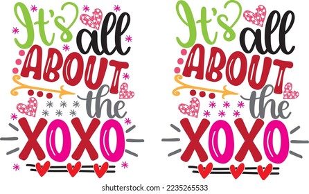 It's All About The XoXo, Be Mine, Holiday, Valentines Day, Heart, Love, Vector Illustration File