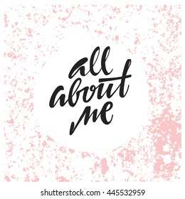 All about you.  Hand drawn lettering. Hand lettering vintage quote. Modern Calligraphy. 