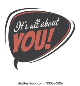 it's all about you retro speech bubble