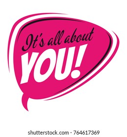 it's all about you retro speech bubble