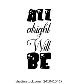 all alright will be black letter quote