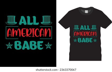 All American babe, typography, calligraphy U.S. veteran t-shirt design. Independence Day, Veteran's shirts design vector illustration. t shirts design Perfect for print item poster, banner, and pod.