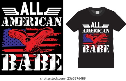 All American babe, typography, calligraphy U.S. veteran t-shirt design. Independence Day, Veteran's shirts design vector illustration. t shirts design Perfect for print item poster, banner, and pod.