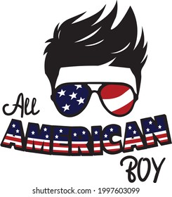 All American Boy. Fourth of July, 4th of July. Patriotic American. 
 Independence Day. Printable Vector Illustration. Design for t shirt.