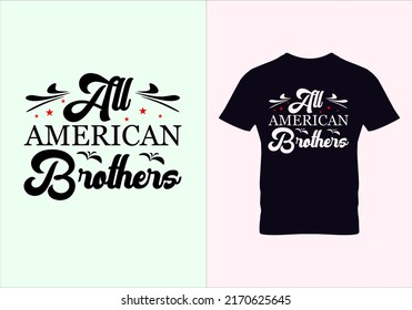 All american brothers T-shirt. 4th of july t shirts. Summer t shirt. Graphic designs. Typography design. Inspirational quotes.