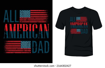 "All American dad" 4th of July t-shirt design.