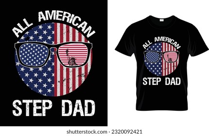All American Dad - Family Matching shirts, 4th of July Quote, Happy Independence Day Shirts, Poster, Banner, T-shirt print.