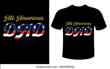 All American Dad Text typography T shirt design 