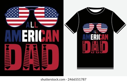 All American Dad T-Shirt, 4. Juli Shirt, Unabhängigkeitstag, Happy 4TH of July Party, USA Flag T-Shirt, America T-Shirt, Illustration Vektorgrafik, Vatertag