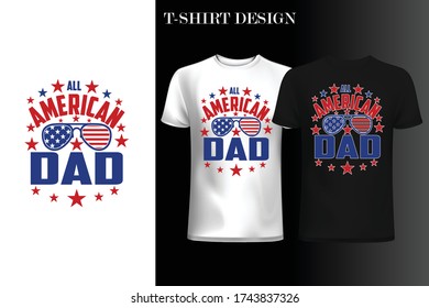 all american dad t-shirt.4th july t-shirt design.