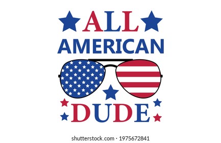 All American Dude - 4th of July Vector And Clip Art