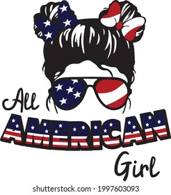 All American Girl. Fourth of July, 4th of July. Patriotic American. 
 Independence Day. Printable Vector Illustration. Design for t shirt.