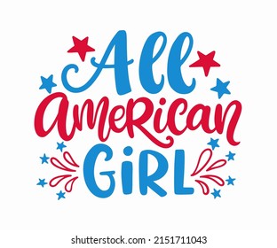 All American Girl. Fourth of July hand written ink lettering. United States of America Independence day typographic design for poster, brochure, greeting card template. Vector illustration