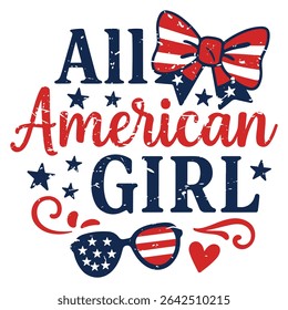All American Girl - Happy 4th Of July Typography T-shirt Vector, America Independence Day Clipart, Patriotic Fourth Of July Illustration