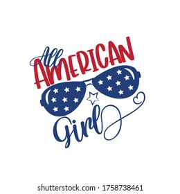 All American Girl - Happy Independence Day, lettering design illustration. Good for advertising, poster, announcement, invitation, party, T shirt print , poster, banner.