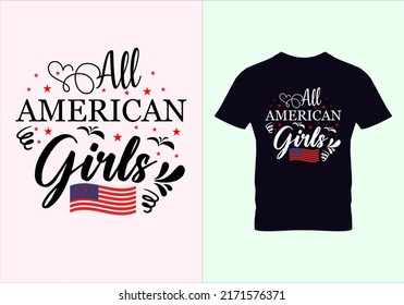 All american girls t shirt design. First 4th of july. American freedom t-shirts. Graphic designs. Typography design. Inspirational quotes.