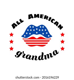 All American Grandma inscription with lips. Positive motivational handwritten vector quote.  Vector illustration in flat minimalist style.