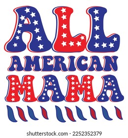 All American Mama, 4th July shirt design Print template happy independence day American typography design