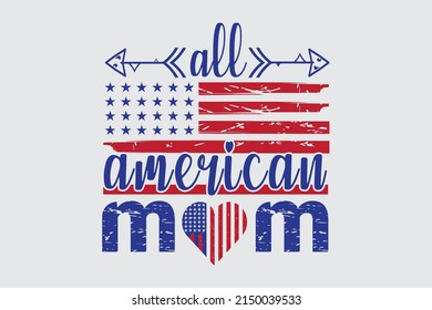 All American Mom 4th of July and Mothers day t shirt design
