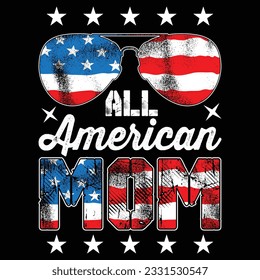 All American Mom design 4th of July Independence Day mothers day American flag t-shirt design