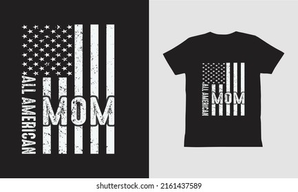 All American Mom T shirt Design.Independent Day Design. 