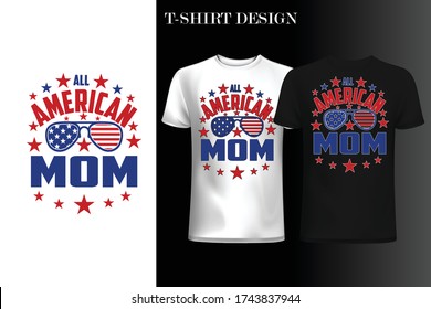 all american mom t-shirt.4th july t-shirt design.