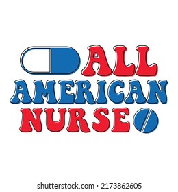 All American Nurse Happy 4 th July and Independence Day Vector illustration