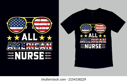 All American Nurse T-Shirt. Custom Typography and Vector Illustration T-Shirt Design Template For Nurse.