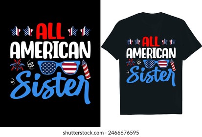 ALL AMERICAN SISTER ..4th of July t-shirt design