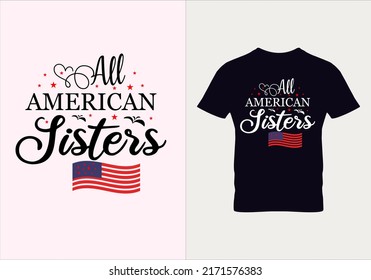 
All american sisters t shirt design. My first 4th of july. American freedom t-shirts. Graphic designs. Typography design. Inspirational quotes.