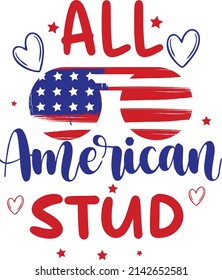 all American stud.American independence day design.Memorial Day t-shirt design.