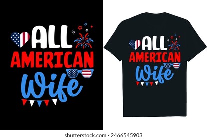 All American Wife ..  4th of July  t-shirt  design