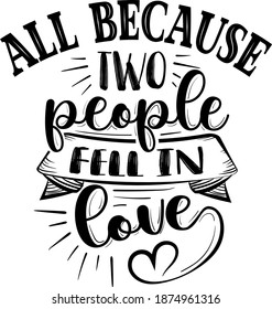 All because Two people Fell in love quote 