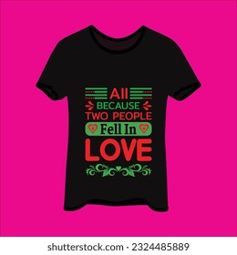 All because two people fell in lovet-shirt design. Here You Can find and Buy t-Shirt Design. 
Digital Files for yourself, friends and family, or anyone who supports your Special Day and Occasions.