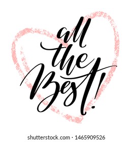 All the best birthday greeting quote. Lettering typography. Phrase by hand. Modern calligraphy with hand drawn heart.