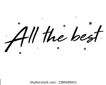 All the best card. Typography, Lettering, Handwritten, vector for greeting. Modern brush calligraphy Handwritten phrase of All the best.
