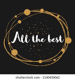 All the best - Message, quote, sign, Lettering, Handwritten, vector for greeting