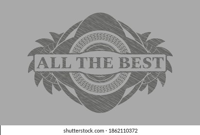 All the best text inside Grey stroke realistic emblem. Solid classic background. Vector illustration. 