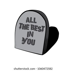 All the best in you. Vector hand drawn illustration of tombstone with inscription. Template for card, poster, banner, print for t-shirt, pin, badge, patch. 