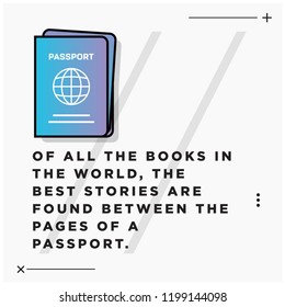 Of all the books in the world, the best stories are found between the pages of a passport Motivational Travel Quote