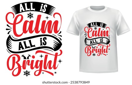 All is Calm, All is Bright, Christmas Day white t shirt design