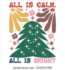 ALL IS CALM, ALL IS BRIGHT  CHRISTMAS T-SHIRT DESIGN