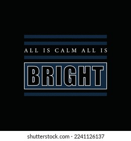 All is calm all is bright creativity motivational typography vector design